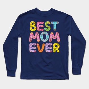 Best Mum Ever Long Sleeve T-Shirt